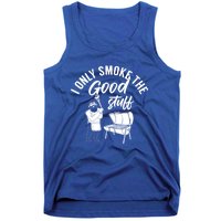 Barbecue Smoker Bbq Grill I Only Smoke The Good Stuff Gift Tank Top