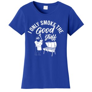 Barbecue Smoker Bbq Grill I Only Smoke The Good Stuff Gift Women's T-Shirt