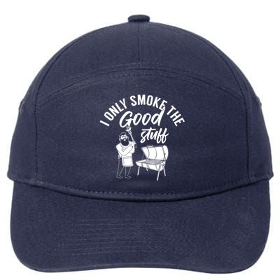 Barbecue Smoker Bbq Grill I Only Smoke The Good Stuff Gift 7-Panel Snapback Hat