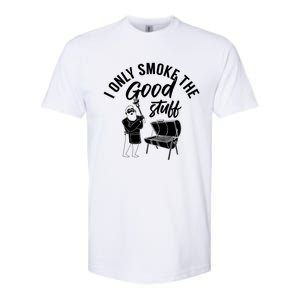 Barbecue Smoker Bbq Grill I Only Smoke The Good Stuff Gift Softstyle CVC T-Shirt