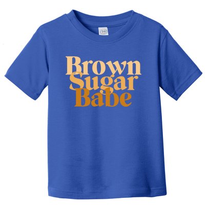 Brown Sugar Babe Proud Black Funny Gift African Pride Gift Toddler T-Shirt