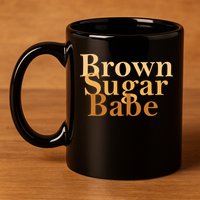Brown Sugar Babe 11oz C Handle Ceramic Mug