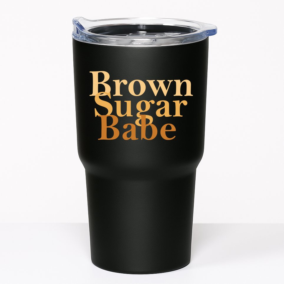 Brown Sugar Babe Tumbler