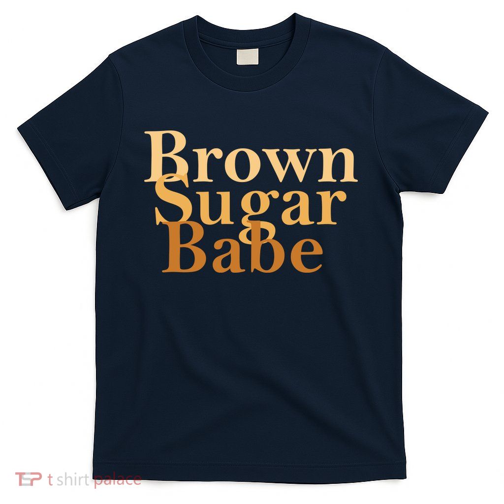 Brown Sugar Babe T-Shirt