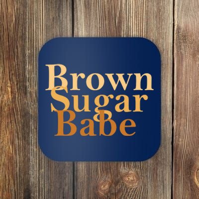 Brown Sugar Babe Coaster