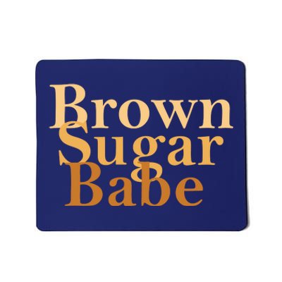 Brown Sugar Babe Mousepad