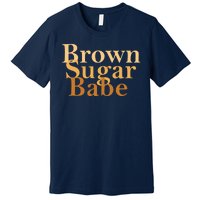 Brown Sugar Babe Premium T-Shirt