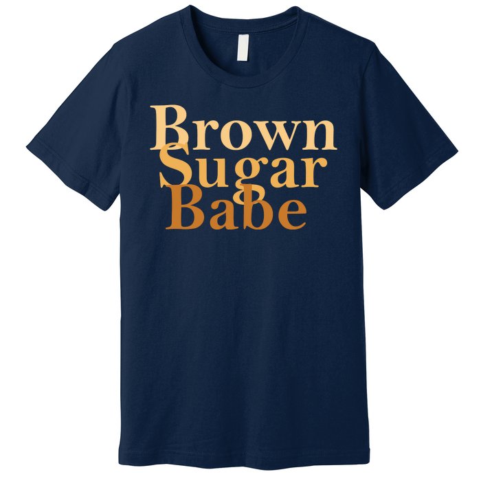 Brown Sugar Babe Premium T-Shirt