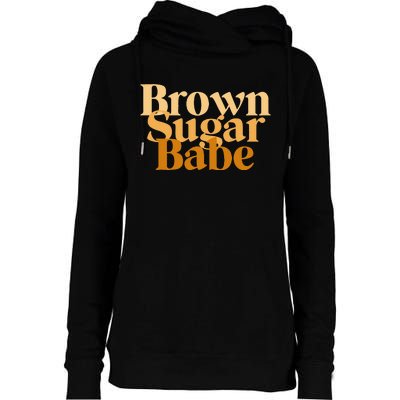 Brown Sugar Babe Proud Black African Pride Womens Funnel Neck Pullover Hood