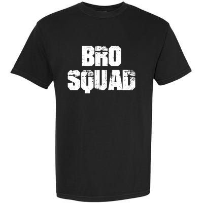 Bro Squad Brothers For Life T Garment-Dyed Heavyweight T-Shirt