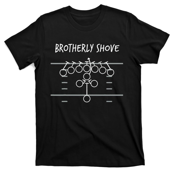 Brotherly Shove T-Shirt