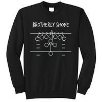 Brotherly Shove Tall Sweatshirt