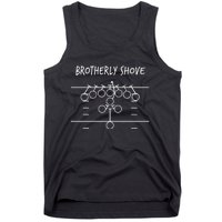 Brotherly Shove Tank Top