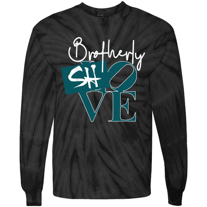 Brotherly Shove Tie-Dye Long Sleeve Shirt