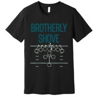 Brotherly Shove Premium T-Shirt