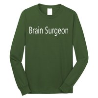 Brain Surgeon Long Sleeve Shirt