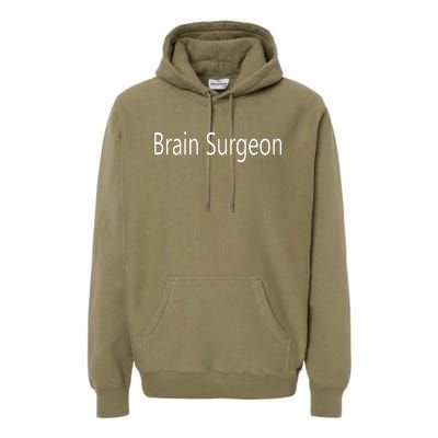 Brain Surgeon Premium Hoodie