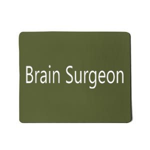 Brain Surgeon Mousepad