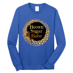 Brown Sugar Babe Proud Black African Pride Melanin Gift Long Sleeve Shirt