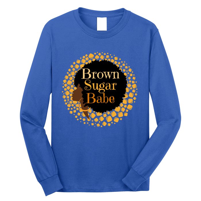 Brown Sugar Babe Proud Black African Pride Melanin Gift Long Sleeve Shirt