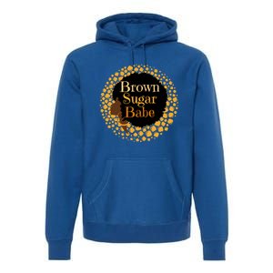 Brown Sugar Babe Proud Black African Pride Melanin Gift Premium Hoodie