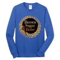 Brown Sugar Babe Proud Black African Pride Melanin Gift Tall Long Sleeve T-Shirt