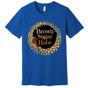 Brown Sugar Babe Proud Black African Pride Melanin Gift Premium T-Shirt