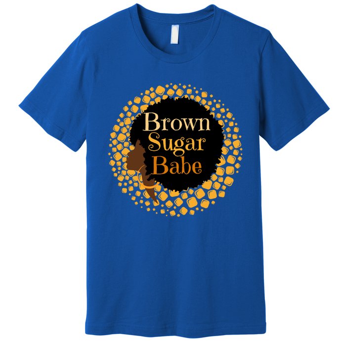 Brown Sugar Babe Proud Black African Pride Melanin Gift Premium T-Shirt