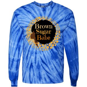 Brown Sugar Babe Proud Black African Pride Melanin Gift Tie-Dye Long Sleeve Shirt