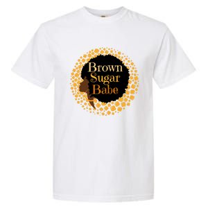 Brown Sugar Babe Proud Black African Pride Melanin Gift Garment-Dyed Heavyweight T-Shirt