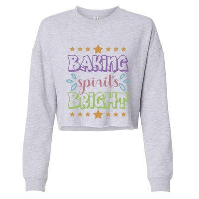 Baking Spirits Bright Funny Cooking Baking Christmas Gift Cropped Pullover Crew