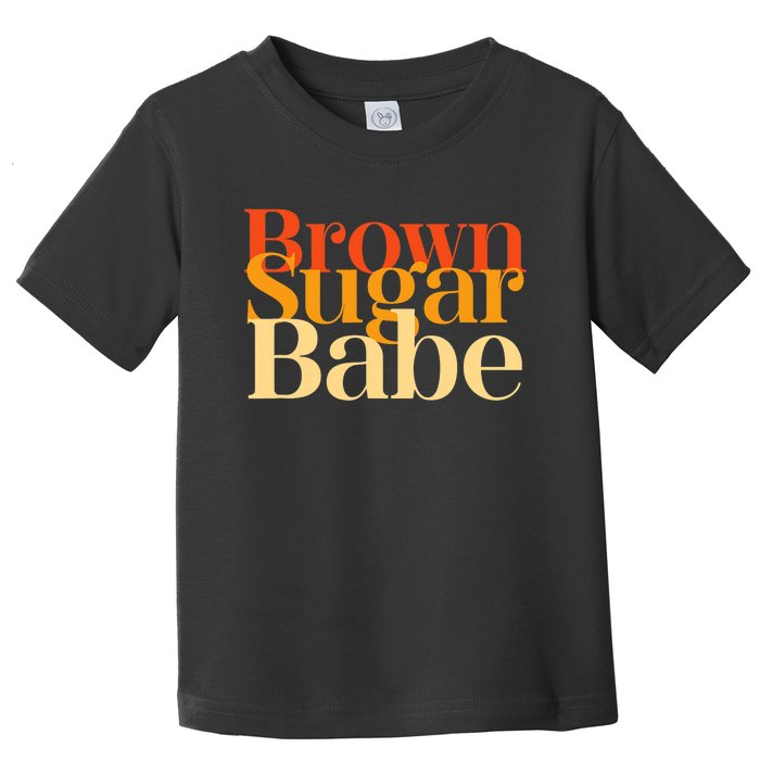 Brown Sugar Babe Proud Black History Women Pride Juneteenth Toddler T-Shirt