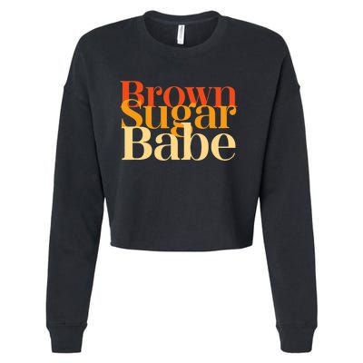 Brown Sugar Babe Proud Black History Women Pride Juneteenth Cropped Pullover Crew