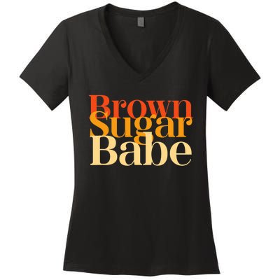 Brown Sugar Babe Proud Black History Women Pride Juneteenth Women's V-Neck T-Shirt