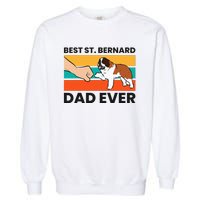 Best Saint Bernard Dad Ever Funny St. Bernard Garment-Dyed Sweatshirt