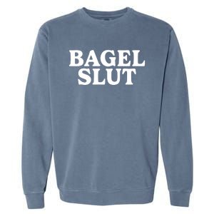 Bagel Slut Garment-Dyed Sweatshirt