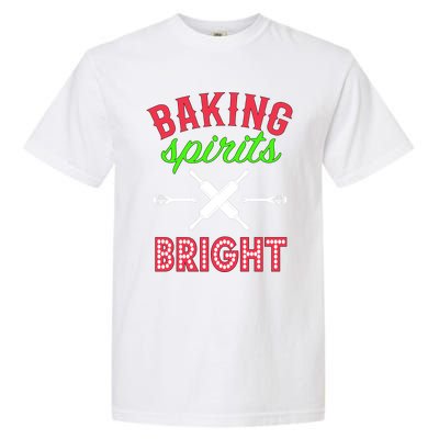 Baking Spirits Bright Funny Gift Funny Bakers Christmas Gift Garment-Dyed Heavyweight T-Shirt