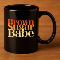 Brown Sugar Babe 11oz C Handle Ceramic Mug