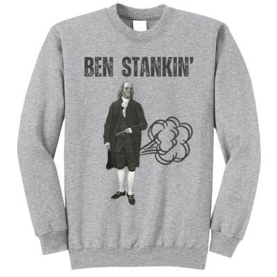 Ben Stankin’ Benjamin Franklin Farting Funny Guy Silly Man Tall Sweatshirt