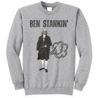 Ben Stankin’ Benjamin Franklin Farting Funny Guy Silly Man Tall Sweatshirt