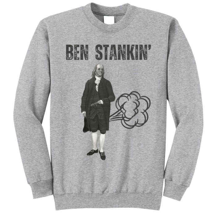 Ben Stankin’ Benjamin Franklin Farting Funny Guy Silly Man Tall Sweatshirt
