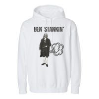 Ben Stankin’ Benjamin Franklin Farting Funny Guy Silly Man Garment-Dyed Fleece Hoodie
