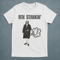 Ben Stankin’ Benjamin Franklin Farting Funny Guy Silly Man T-Shirt
