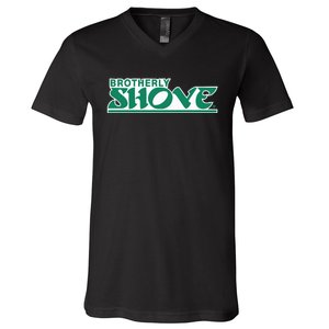 Brotherly Shove V-Neck T-Shirt