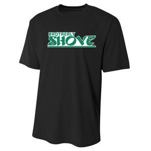 Brotherly Shove Performance Sprint T-Shirt