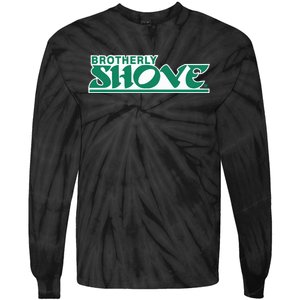 Brotherly Shove Tie-Dye Long Sleeve Shirt