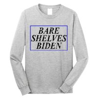 Bare Shelves Biden Long Sleeve Shirt