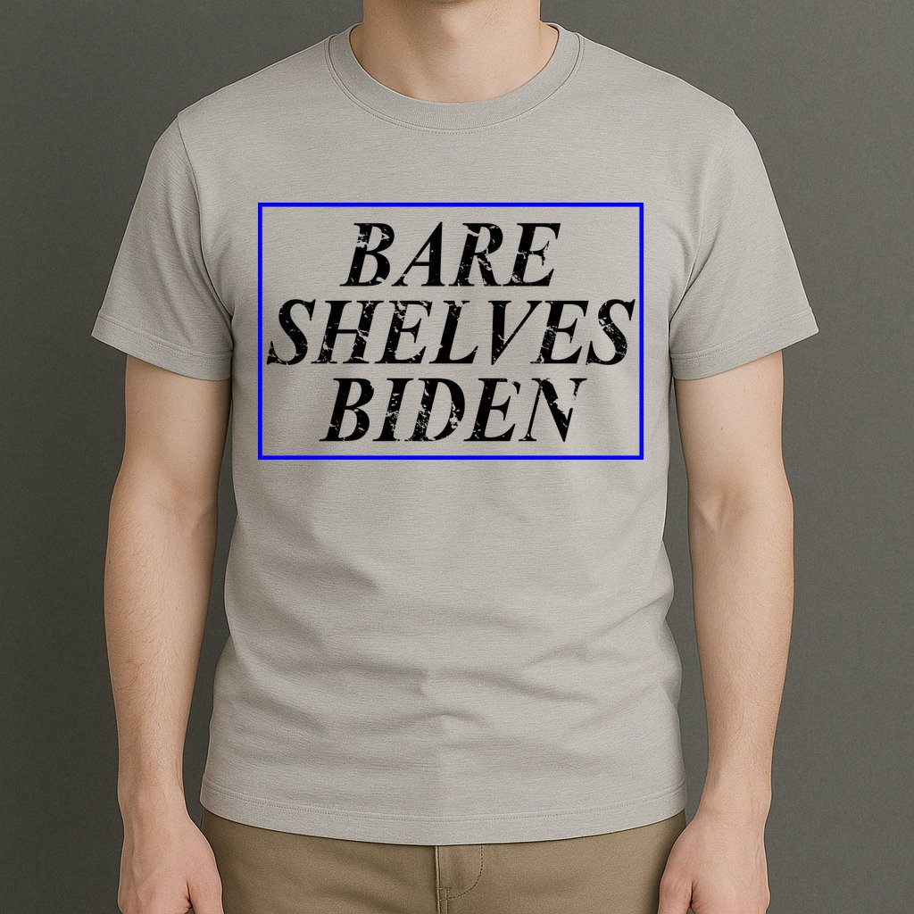 Bare Shelves Biden T-Shirt