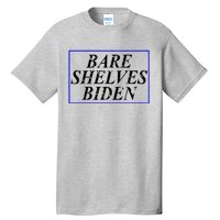 Bare Shelves Biden Tall T-Shirt