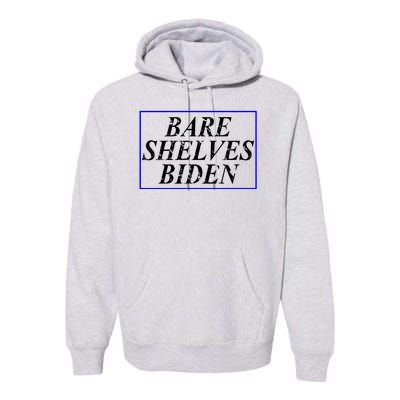 Bare Shelves Biden Premium Hoodie